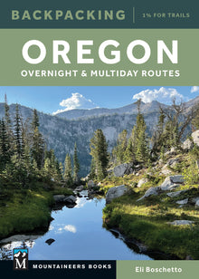 Backpacking Oregon: Overnight and Multiday Routes