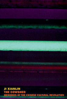 The Cowshed: Memories of the Chinese Cultural Revolution