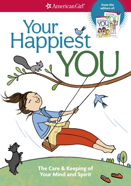 Your Happiest You: The Care & Keeping of Your Mind and Spirit /]cby Judy Woodburn; Illustrated by Josee Masse; Jane Annunziata, Psyd, and Lori Gustafs