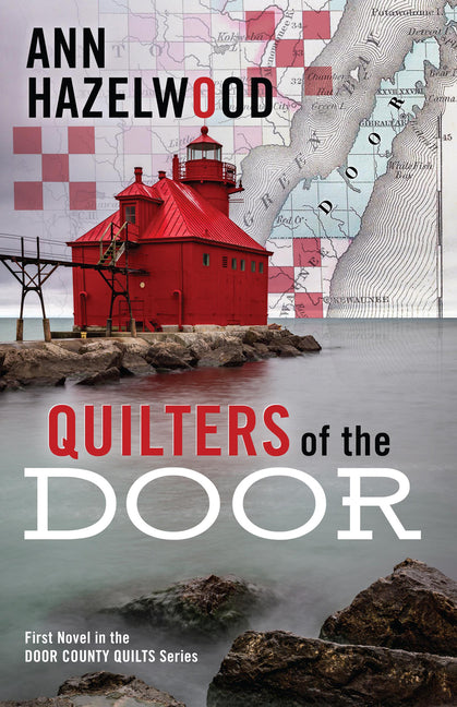 Quilters of the Door: First Novel in the Door County Quilts Series