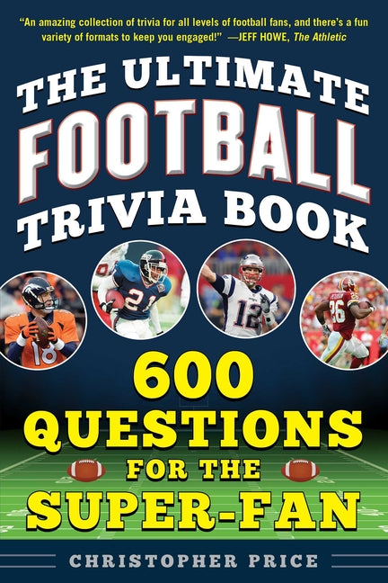The Ultimate Football Trivia Book: 600 Questions for the Super-Fan