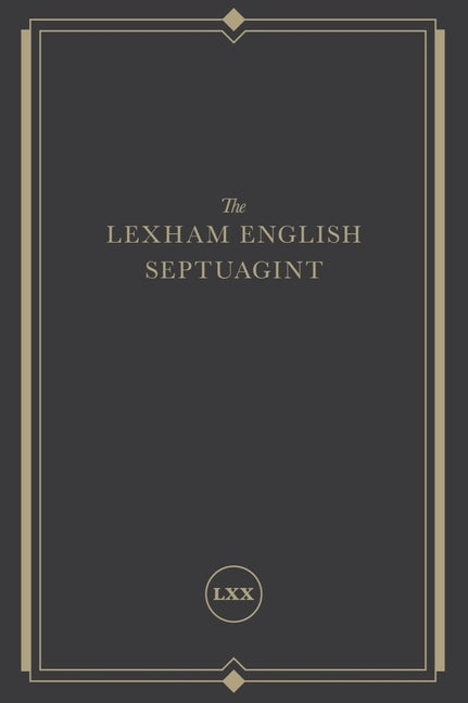 The Lexham English Septuagint: A New Translation