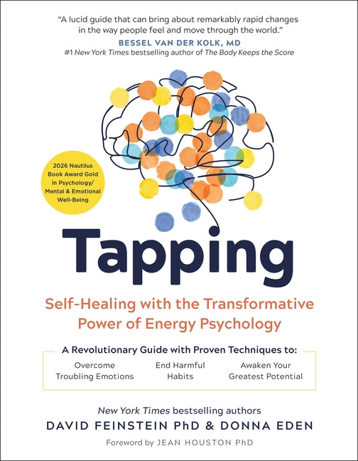 Tapping: Self-Healing with the Transformative Power of Energy Psychology