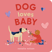 Dog Loves Baby: A Board Book
