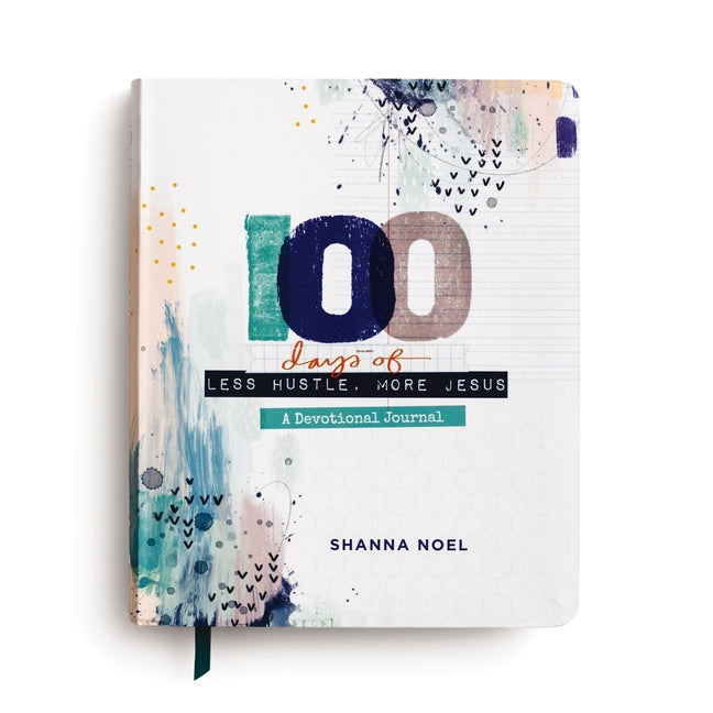 100 Days of Less Hustle, More Jesus: A Devotional Journal (100 Daily Devotions with Bible Verses, Journaling Space, and Prayers)