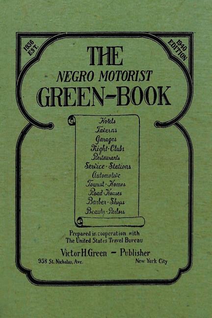 The Negro Motorist Green-Book: 1940 Facsimile Edition