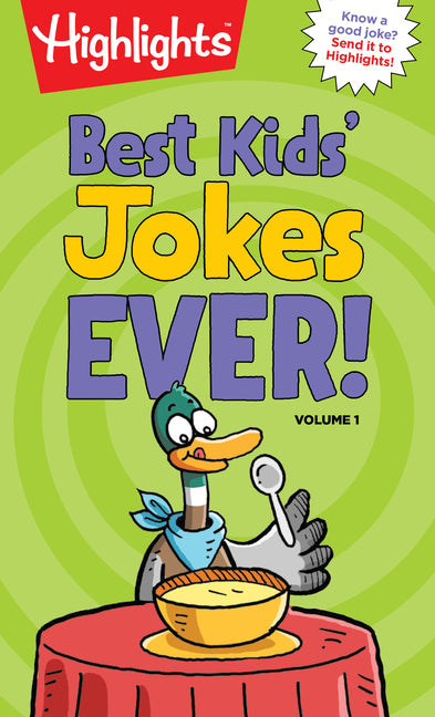 Best Kids' Jokes Ever! Volume 1: A Kids Joke Book with Over 300 of the Funniest Jokes for Ages 69, Daily Giggles, Silly Jokes for Everyday Laugh-Out-L