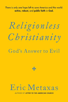 Religionless Christianity: God's Answer to Evil