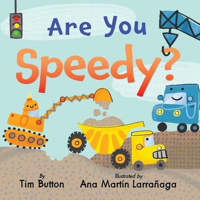 Are You Speedy?: A Construction Vehicle Board Book for Toddlers