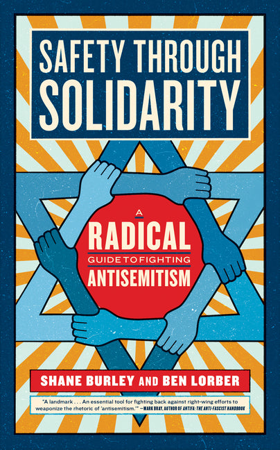 Safety Through Solidarity: A Radical Guide to Fighting Antisemitism