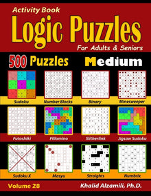 Activity Book: Logic Puzzles for Adults & Seniors: 500 Medium Puzzles (Sudoku - Fillomino - Straights - Futoshiki - Binary - Slitherlink - Sudoku X -