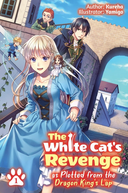 The White Cat's Revenge as Plotted from the Dragon King's Lap: Volume 1 (Light Novel): Volume 1