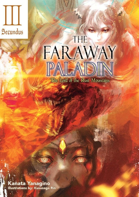 The Faraway Paladin: The Lord of the Rust Mountains: Secundus (Light Novel): Volume 4