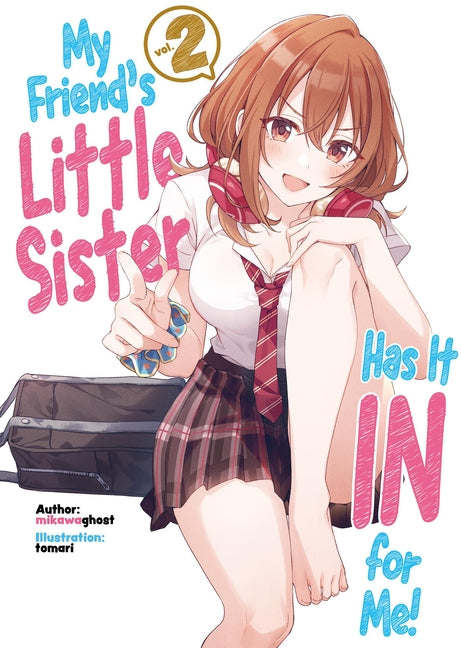 My Friend's Little Sister Has It in for Me! Volume 2 (Light Novel)