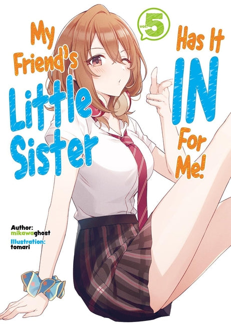 My Friend's Little Sister Has It in for Me! Volume 5 (Light Novel): Volume 5