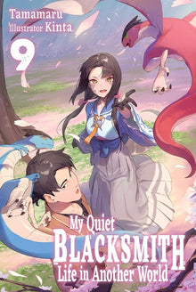 My Quiet Blacksmith Life in Another World: Volume 9 (Light Novel): Volume 9