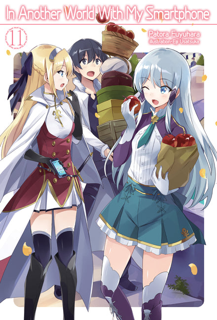 In Another World with My Smartphone: Volume 11 (Light Novel): Volume 11