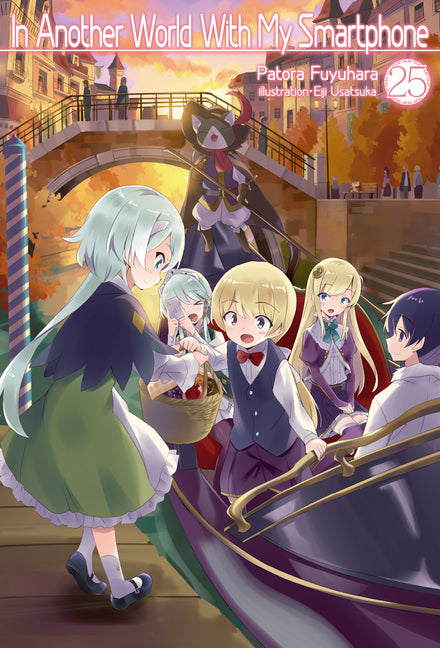 In Another World with My Smartphone: Volume 25 (Light Novel): Volume 25
