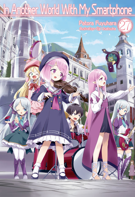In Another World with My Smartphone: Volume 27 (Light Novel): Volume 27