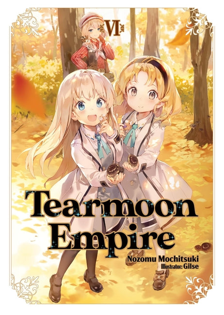 Tearmoon Empire: Volume 6 (Light Novel): Volume 6