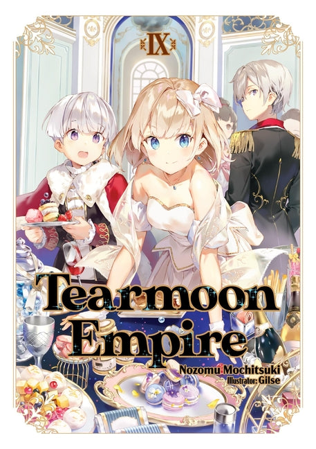 Tearmoon Empire: Volume 9 (Light Novel): Volume 9