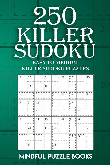 250 Killer Sudoku: Easy to Medium Killer Sudoku Puzzles