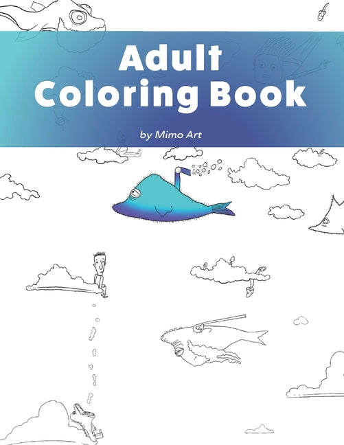 Adult Coloring Book: A humorous coloring book for adults.