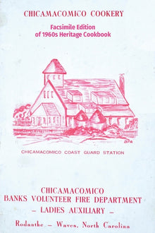 Chicamacomico Cookery: Facsimile Edition of 1960s Heritage Cookbook