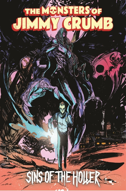 The Monsters of Jimmy Crumb: Sins of the Holler