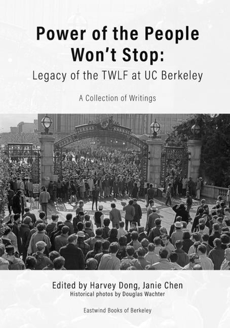 Power of the People Won't Stop: Legacy of the TWLF at UC Berkeley