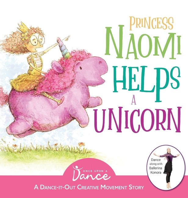 Princess Naomi Helps a Unicorn: A Dance-It-Out Creative Movement Story for Young Movers