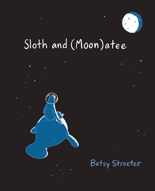 Sloth and (Moon)atee