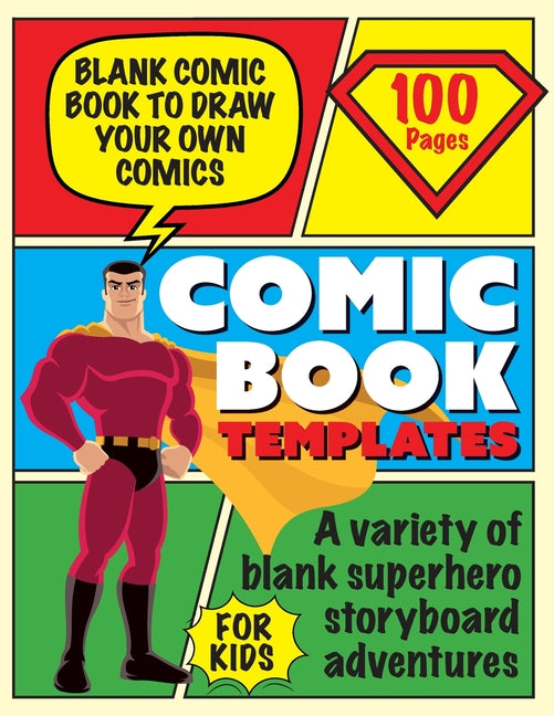 Blank Comic Book Draw Tour Own Comics: Create Storyboards and Stories Sketchbook for Kids