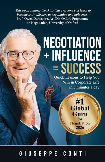 Negotiation + Influence = Success: Quick Lessons to Help You Win in Corporate Life