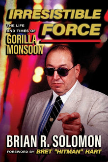 Irresistible Force: The Life and Times of Gorilla Monsoon