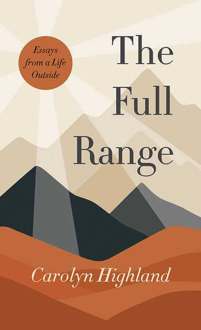 The Full Range: Essays from a Life Outside