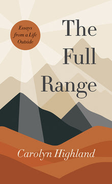 The Full Range: Essays from a Life Outside