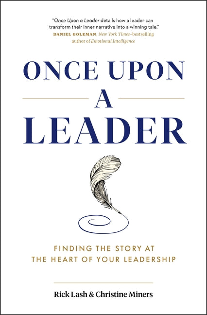 Once Upon a Leader: Finding the Story at the Heart of Your Leadership