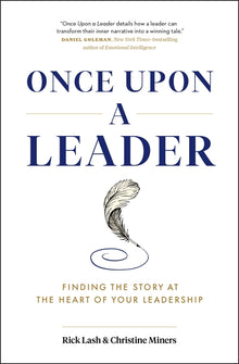 Once Upon a Leader: Finding the Story at the Heart of Your Leadership