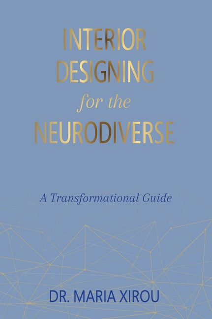 Interior Designing for the Neurodiverse: A Transformational Guide
