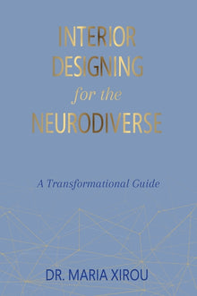 Interior Designing for the Neurodiverse: A Transformational Guide