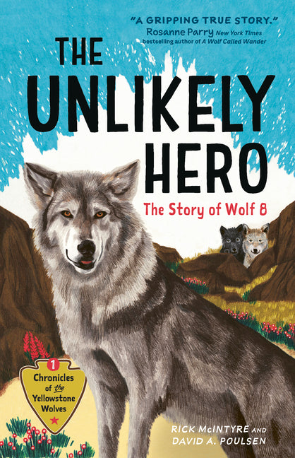 The Unlikely Hero: The Story of Wolf 8 (a Young Readers' Edition)