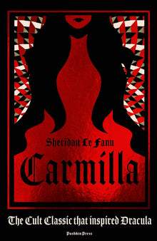 Carmilla, Deluxe Edition: The Dark Sapphic Romance That Inspired Dracula