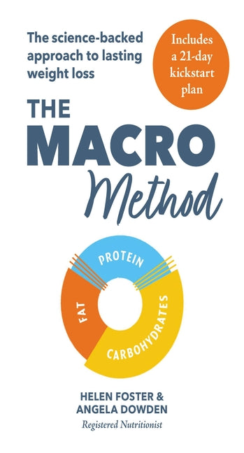 The Macro Method: The Science-Backed Approach to Lasting Weight Loss