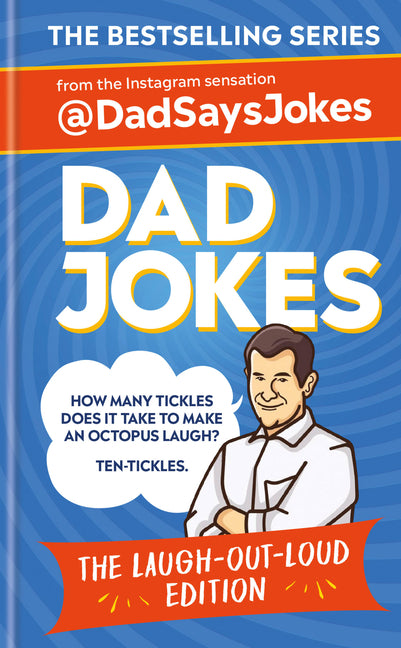 Dad Jokes: The Laugh-Out-Loud Edition: From the Instagram Sensation @Dadsaysjokes