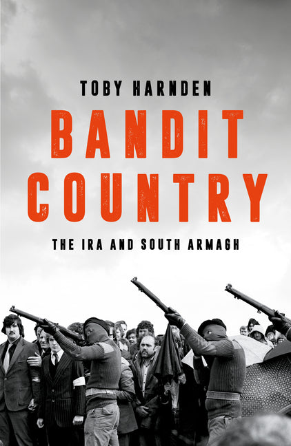 Bandit Country: The IRA in South Armagh