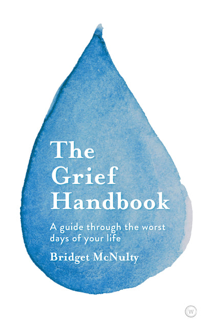 The Grief Handbook: A Guide Through the Worst Days of Your Life