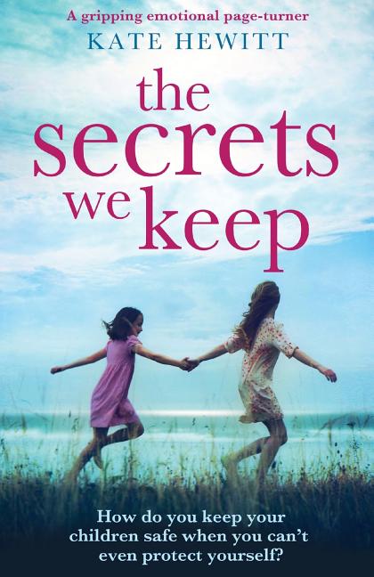 The Secrets We Keep: A gripping emotional page turner