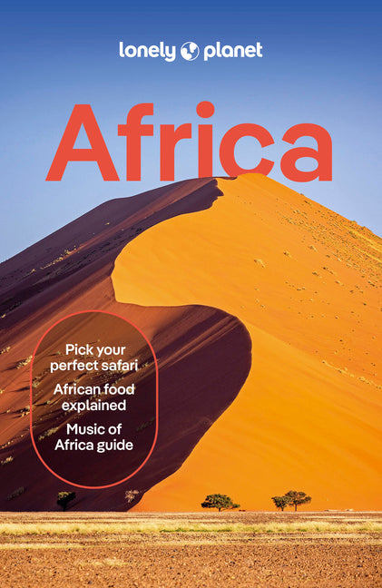 Lonely Planet Africa: Plan the Trip of a Lifetime Detailed Itineraries & Maps Insider Tips Covers Egypt, South Africa, Morocco, Kenya, Tanzania, Madag