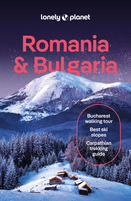 Lonely Planet Romania & Bulgaria: Plan the Trip of a Lifetime Detailed Itineraries & Maps Insider Tips Covers Transylvania, Bucharest, Sofia, Black Se